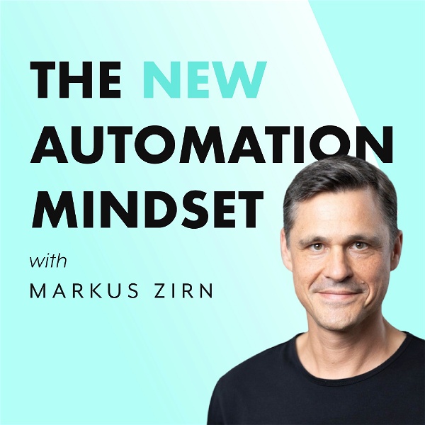 Artwork for The New Automation Mindset: AI + Automation + Integration