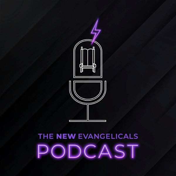 Artwork for The New Evangelicals Podcast