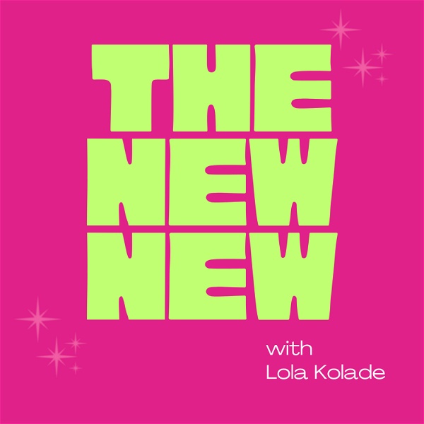 Artwork for The New New with Lola Kolade