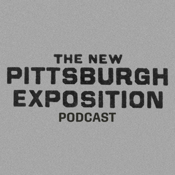 Artwork for The New Pittsburgh Exposition Podcast