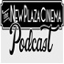 The New Plaza Cinema Podcast