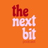 The Next Bit Podcast