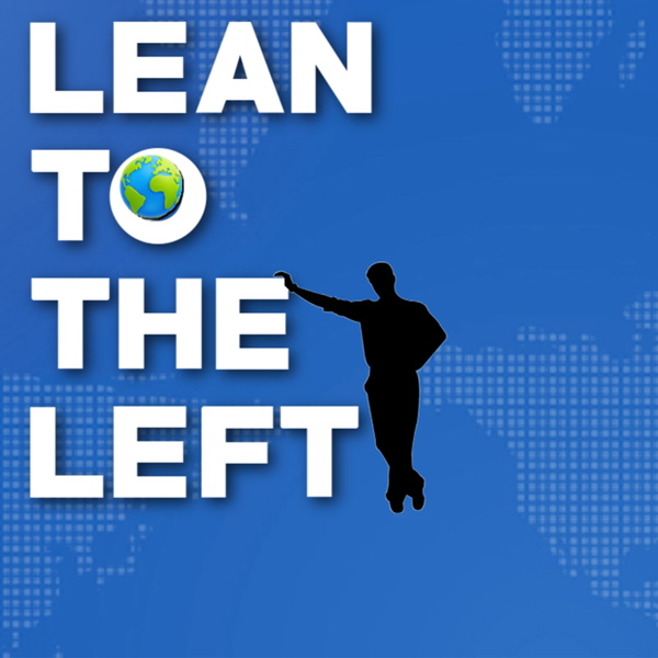 Artwork for The Lean to the Left Podcast