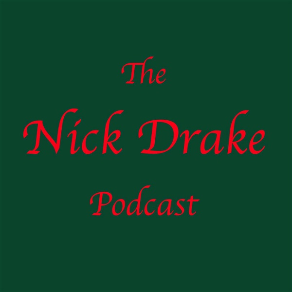 Artwork for The Nick Drake Podcast