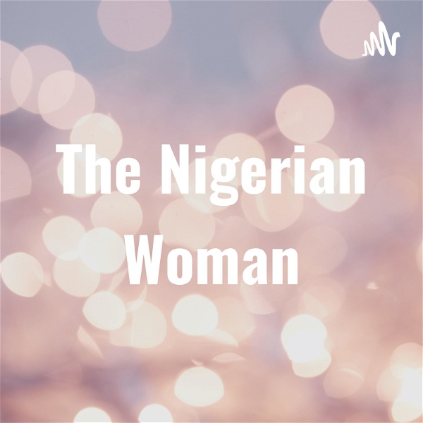 Artwork for The Nigerian Woman