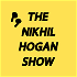 Nikhil Hogan Show