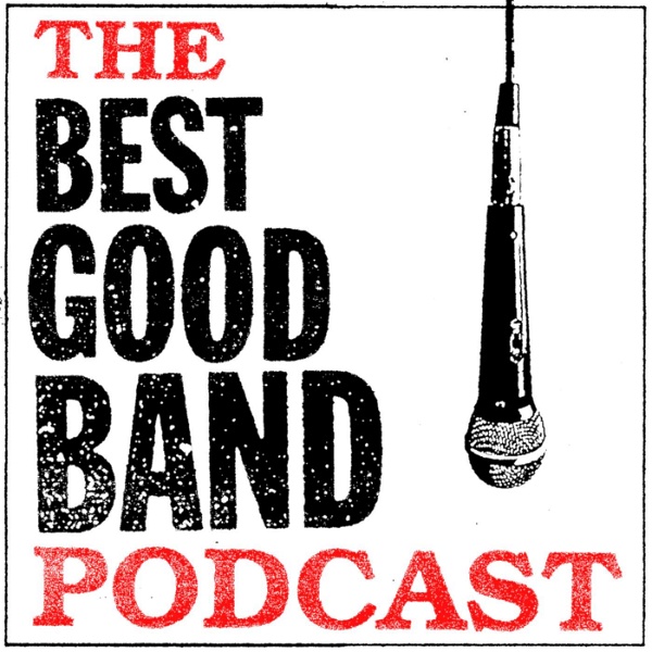 Artwork for The Best Good Band Podcast