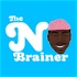 THE NO-BRAINER PODCAST