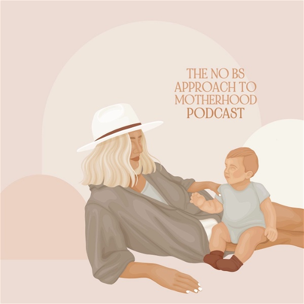 Artwork for The No BS Approach to Motherhood Podcast