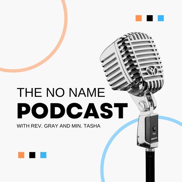 Artwork for The No Name Podcast