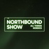 The Northbound Show