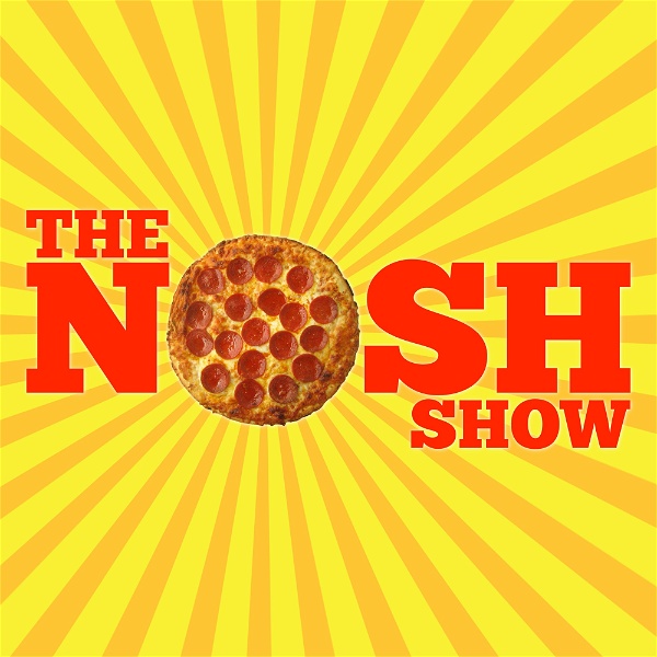 Artwork for The Nosh Show: A Fast Food & Junk Food Podcast