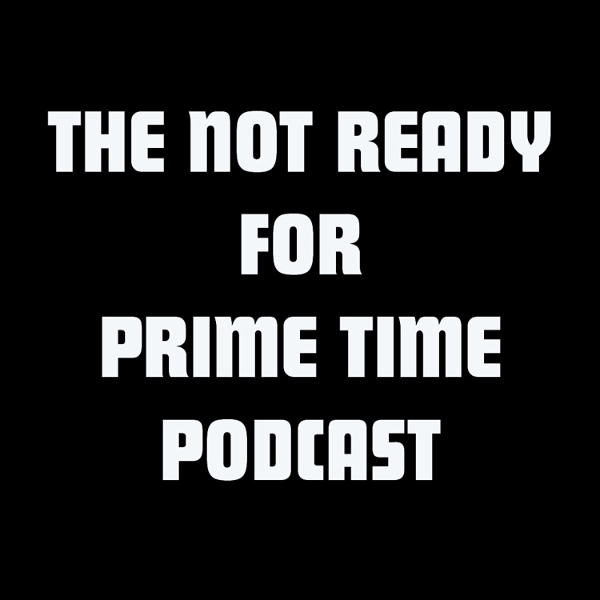 Artwork for The Not Ready for Prime Time Podcast: The Early Years of SNL