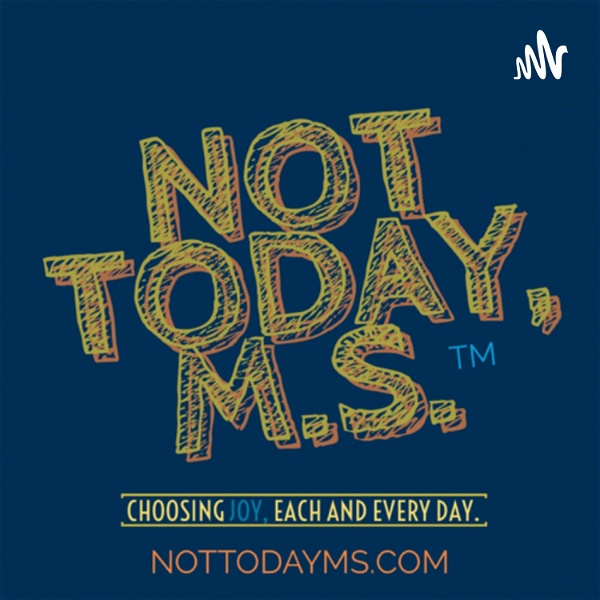 Artwork for The Not Today, MS Podcast