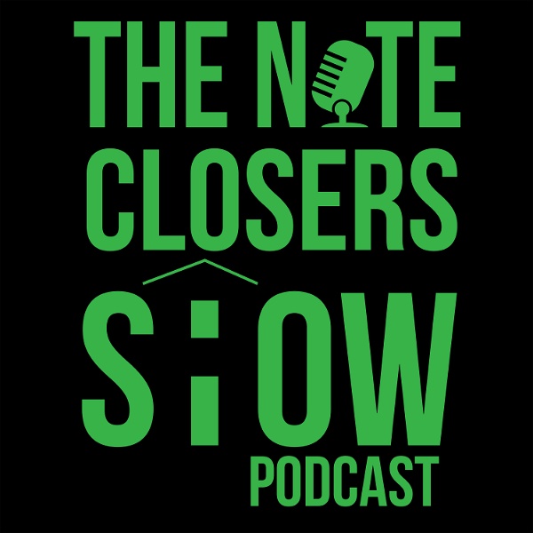 Artwork for The Note Closers Show Podcast