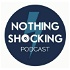 The Nothing Shocking Podcast