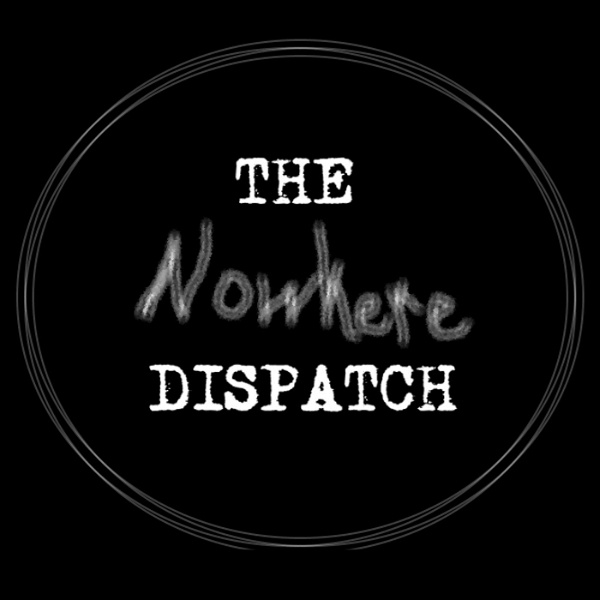 Artwork for The Nowhere Dispatch