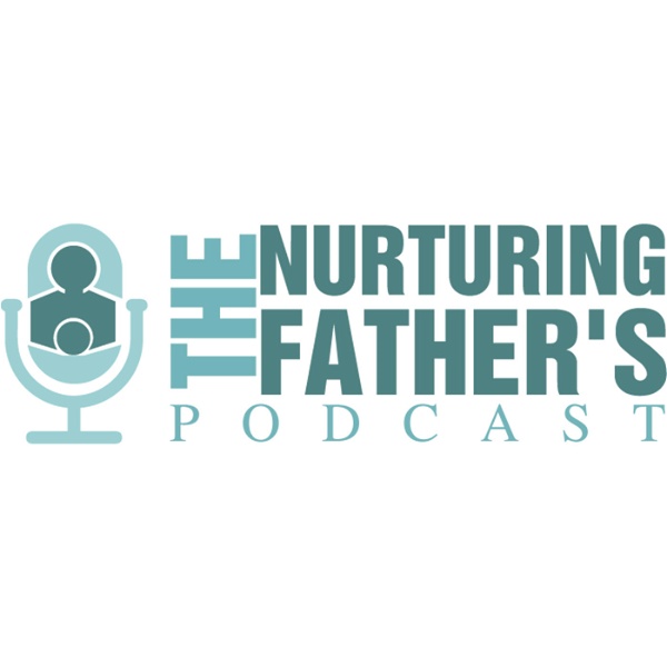 Artwork for The Nurturing Father's Podcast