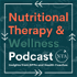 The Nutritional Therapy and Wellness Podcast