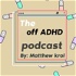 The off ADHD podcast