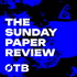 OTB's Sunday Paper Review