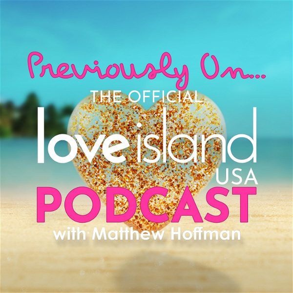Artwork for Previously On... The Official Love Island USA podcast