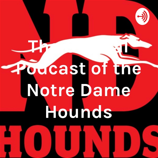 Artwork for The Official Podcast of the Notre Dame Hounds
