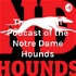 The Official Podcast of the Notre Dame Hounds
