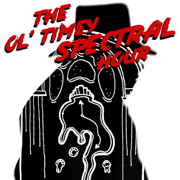 Artwork for The Ol' Timey Spectral Hour