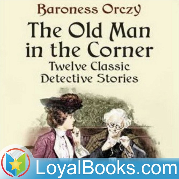 Artwork for The Old Man in the Corner by Baroness Orczy