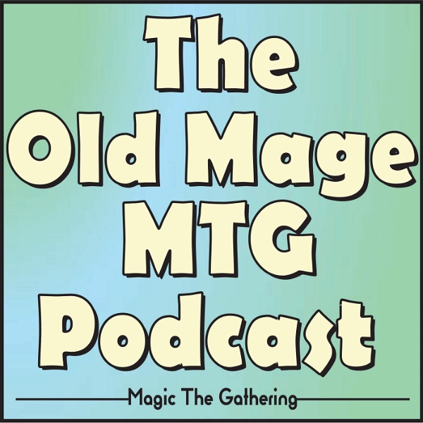 Artwork for The Old Mage MTG Podcast