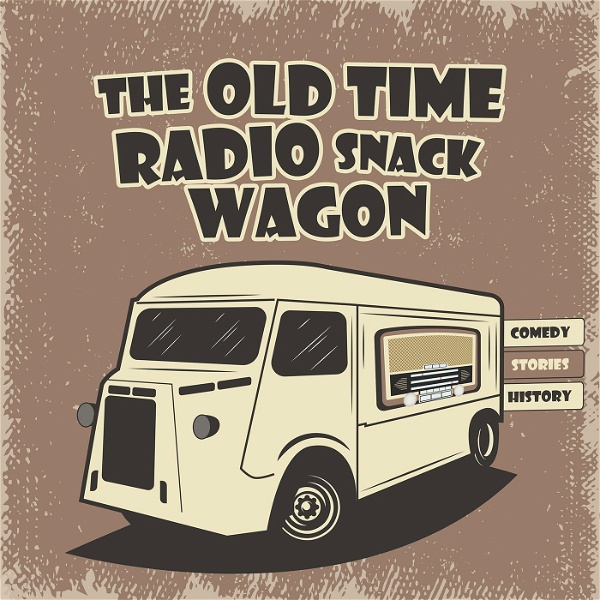 Artwork for The Old Time Radio Snack Wagon