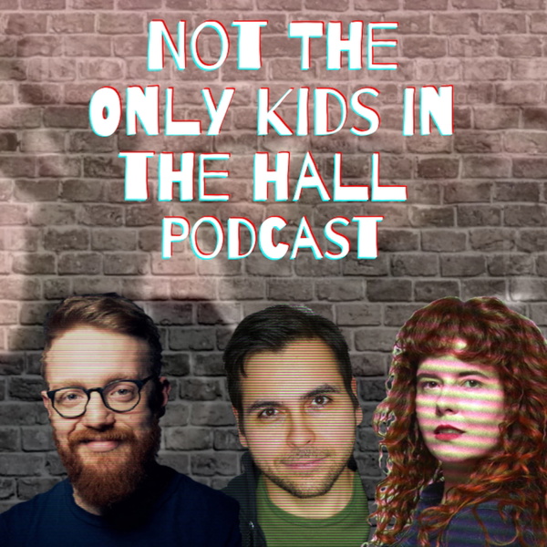 Artwork for Not The Only Kids in the Hall Podcast