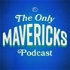 The Only Mavericks Podcast