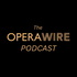 The OperaWire Podcast