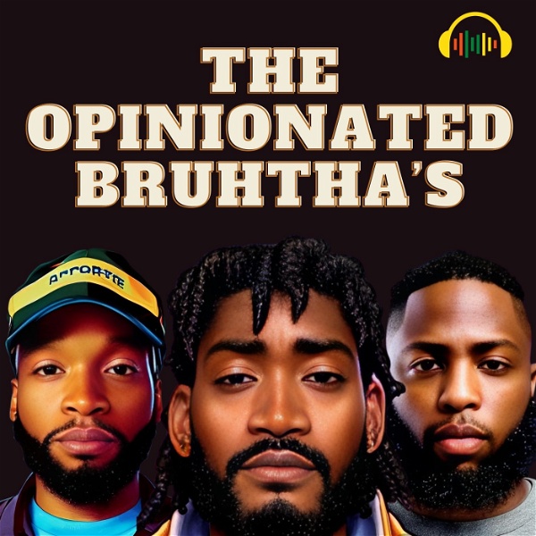 Artwork for The Opinionated Bruhtha Podcast
