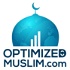 The Optimized Muslim Podcast - Self Development For The Muslim
