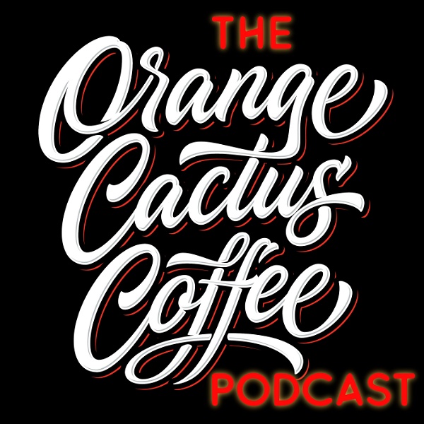 Artwork for The Orange Cactus Coffee Podcast: Coffee