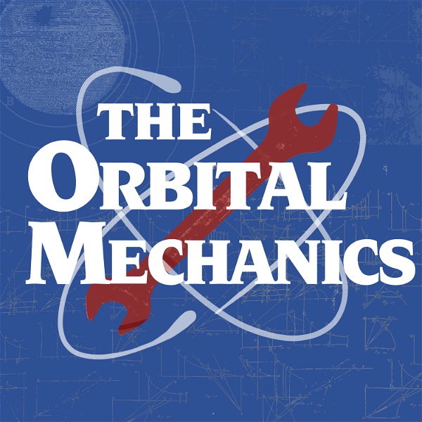 Artwork for The Orbital Mechanics Podcast