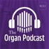 The Organ Podcast