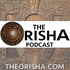 The Orisha : Right Character, Real Power, and True Tradition