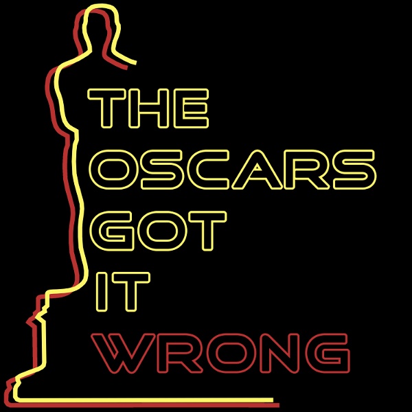 Artwork for The Oscars Got It Wrong