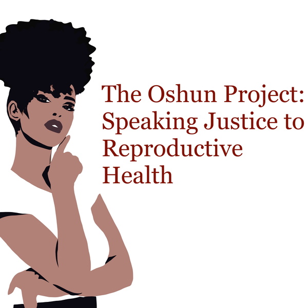Artwork for The Oshun Project: Speaking Justice to Reproductive Health