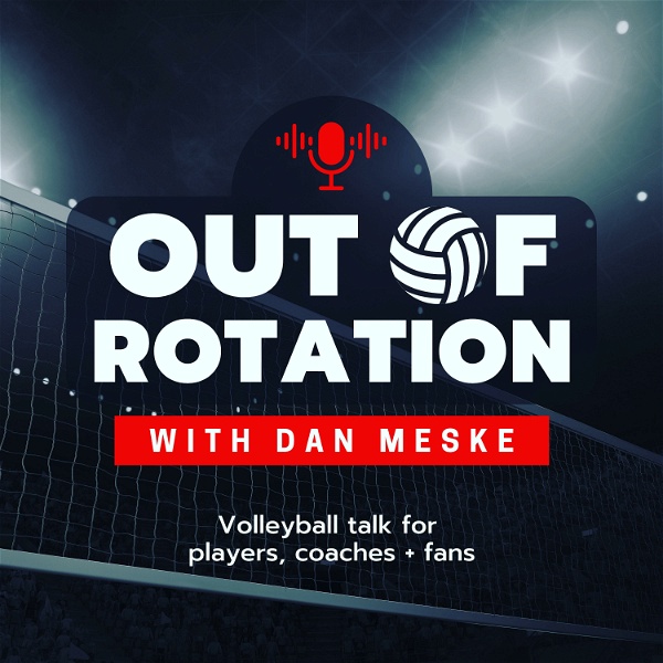Artwork for Out of Rotation Volleyball Podcast