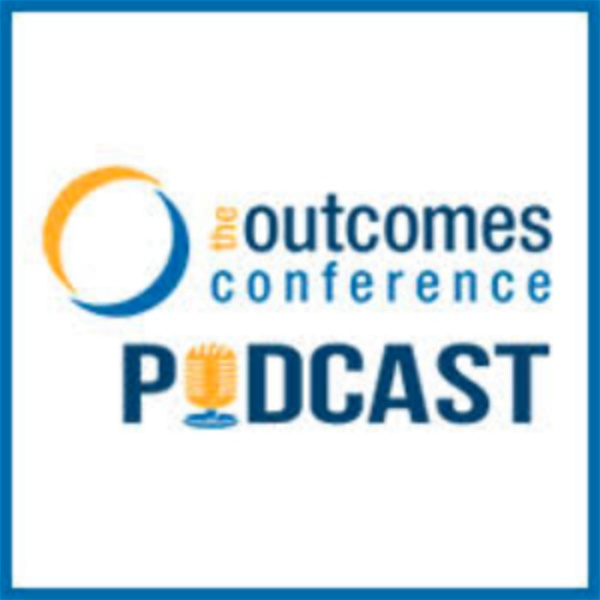 Artwork for The Outcomes Conference Podcast