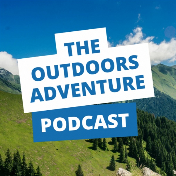 Artwork for The Outdoors Adventure Podcast