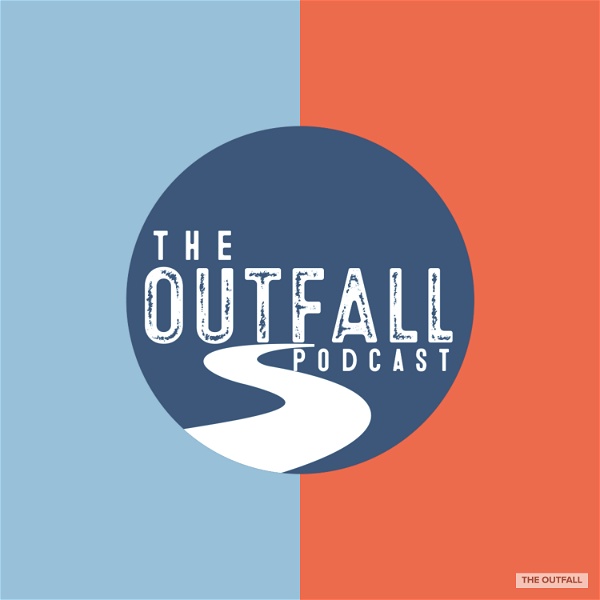 Artwork for The Outfall Podcast
