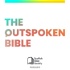 The Outspoken Bible