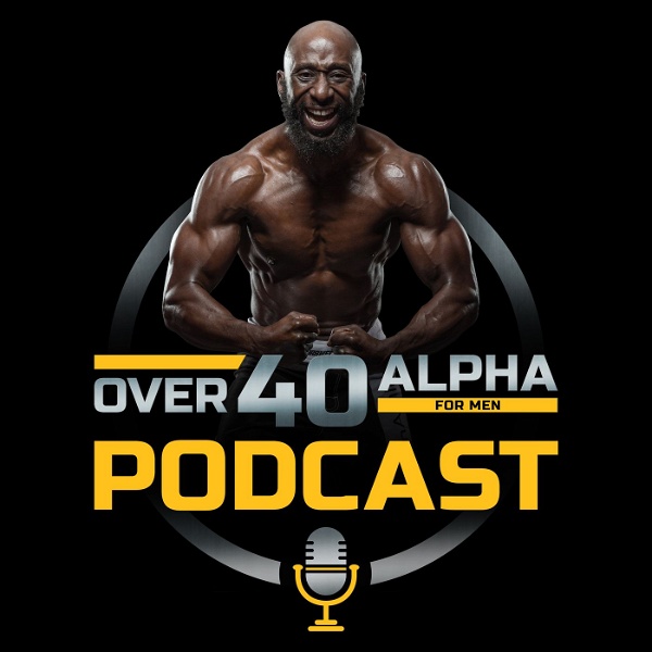 Artwork for The Over 40 Alpha Podcast