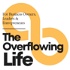 The Overflowing Life Podcast